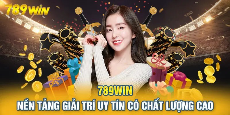 Độ uy tín của 789WIN là không còn gì bàn cãi