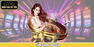 789Club - Sân Chơi Giải Trí Hấp Dẫn Đỉnh Cao Nhất Châu Á