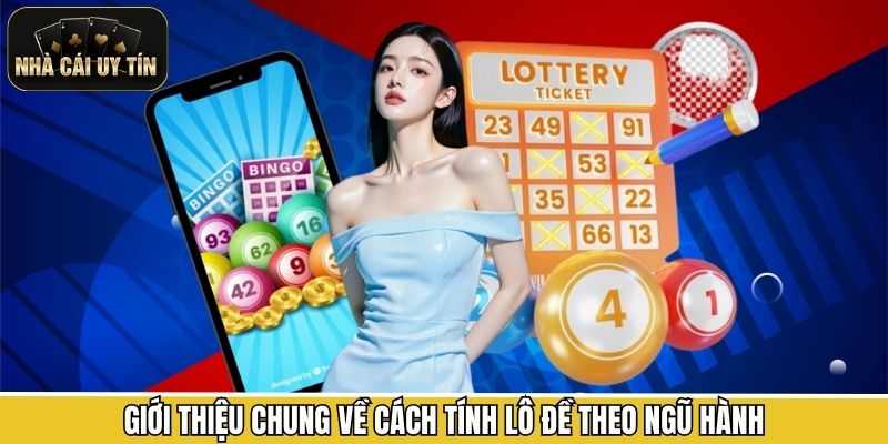 Giới thiệu chung về cách tính lô đề theo ngũ hành