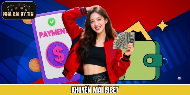 Khuyến Mãi I9BET