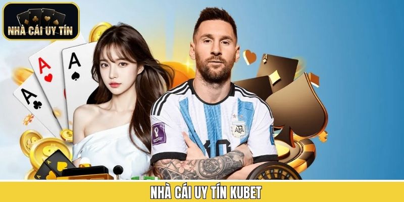 Kubet – Sân Chơi Cá Cược Trực Tuyến Được Tin Chọn Rộng Rãi