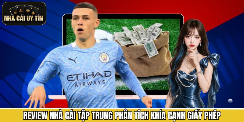 Review nhà cái tập trung phân tích khía cạnh giấy phép