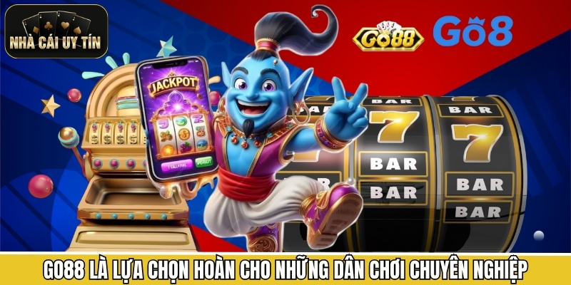 Go88 là lựa chọn hoàn cho những dân chơi chuyên nghiệp