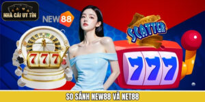 So Sánh New88 Và Net88